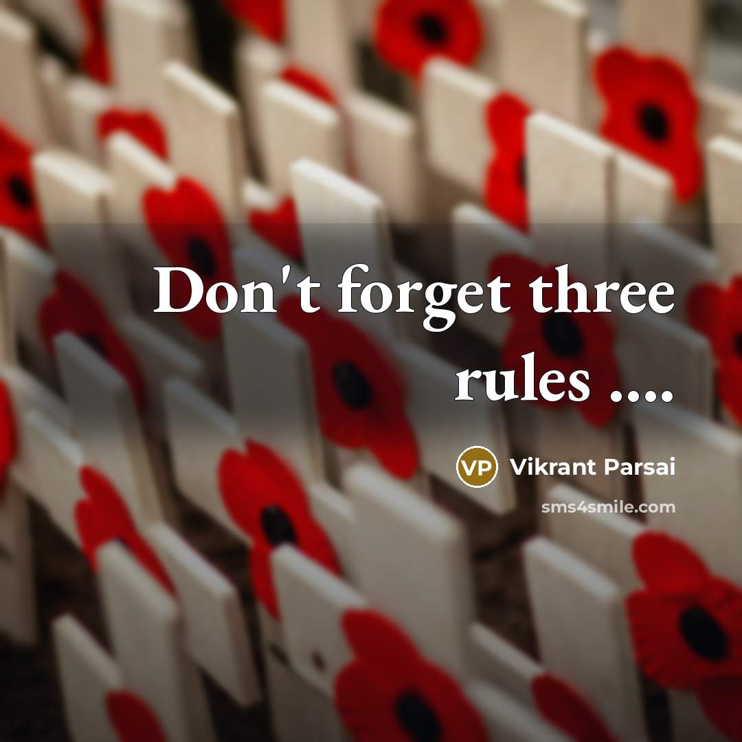 “Don't forget three rules ….” quote by Vikrant Parsai