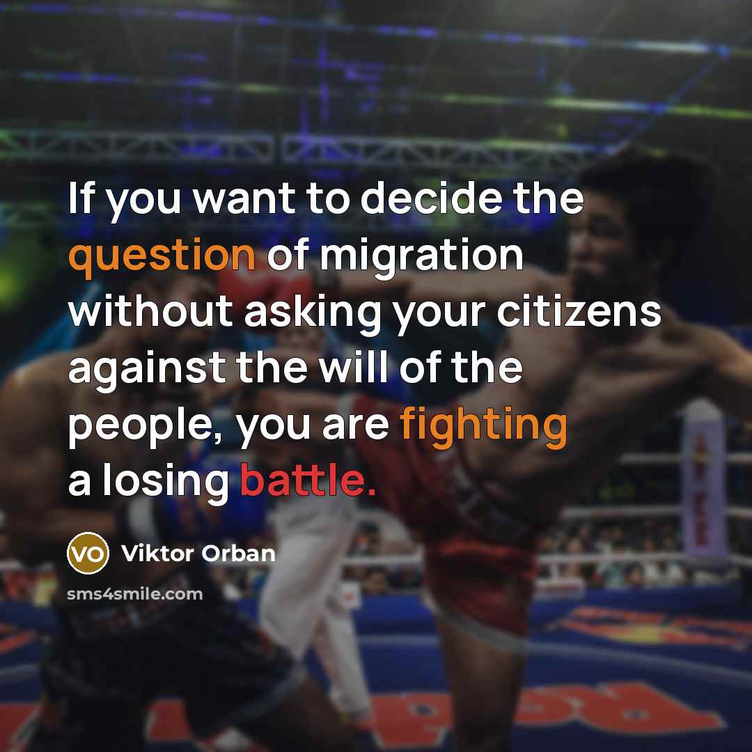 “If you want to decide the question of migration without…” quote by Viktor Orban