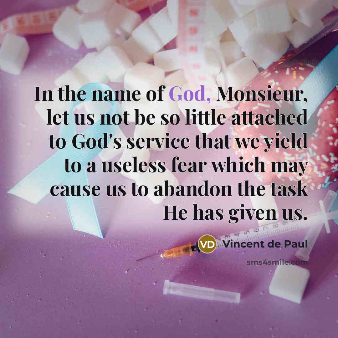 “In the name of God, Monsieur, let us not be…” quote by Vincent de Paul
