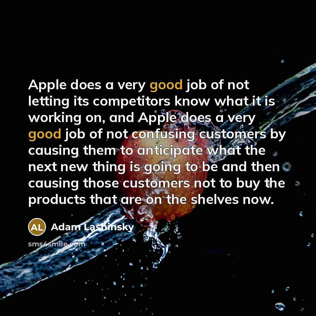 “Apple does a very good job of not letting its…” quote by Adam Lashinsky