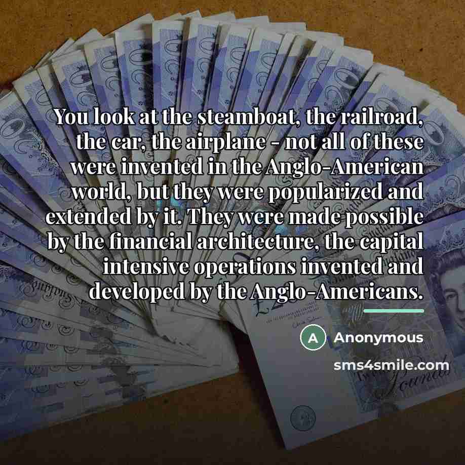 “You look at the steamboat, the railroad, the car, the…” quote by Anonymous