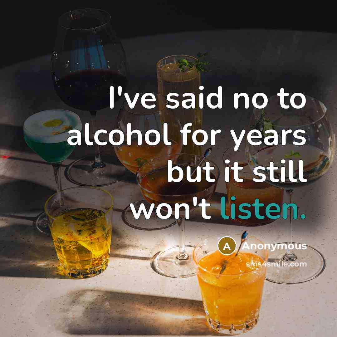 “I've said no to alcohol for years but it still…” quote by Anonymous