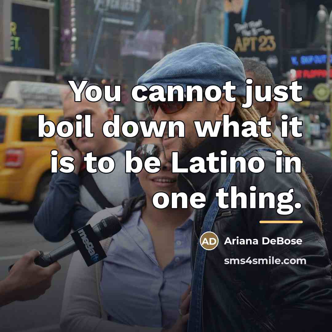 “You cannot just boil down what it is to be…” quote by Ariana DeBose