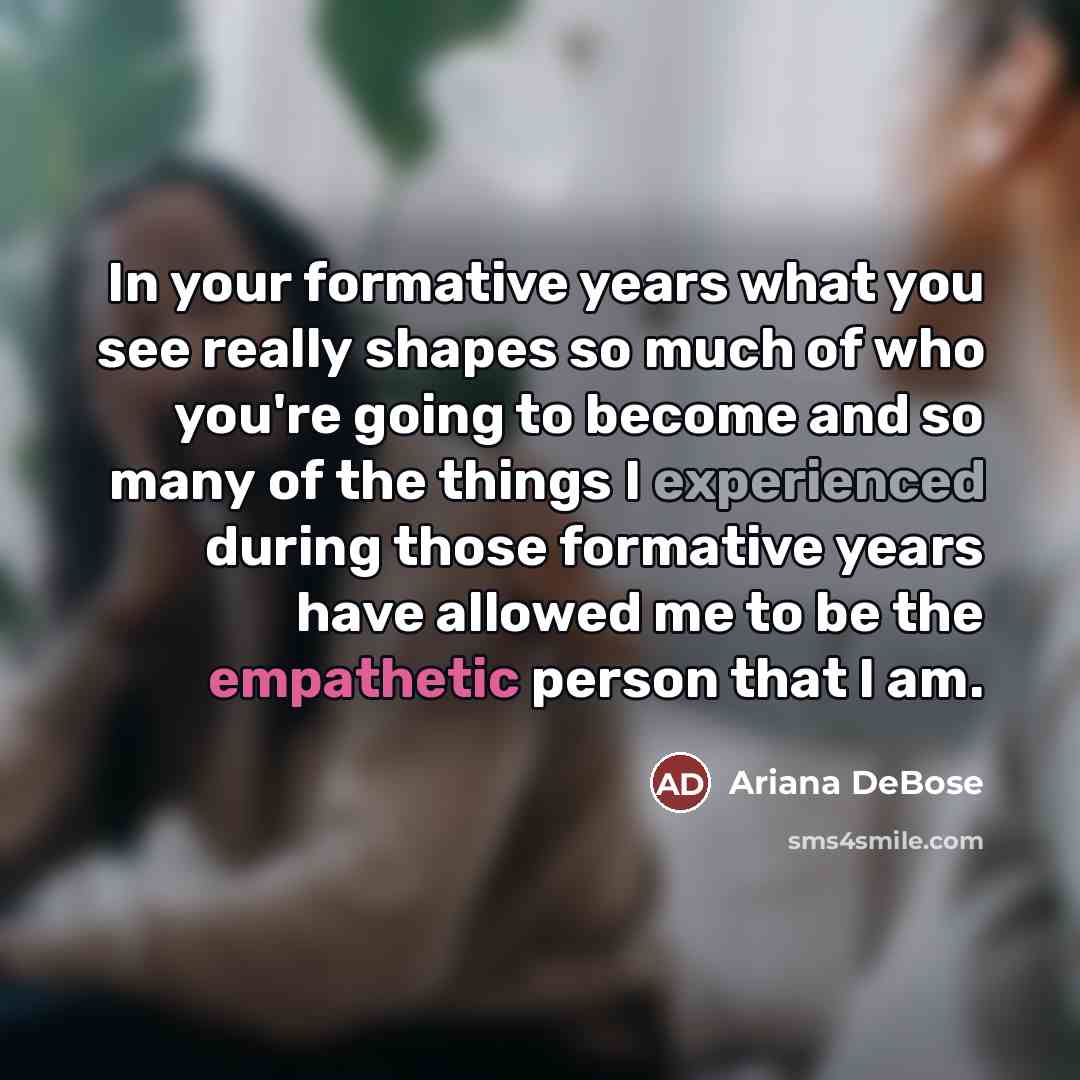 “In your formative years what you see really shapes so…” quote by Ariana DeBose