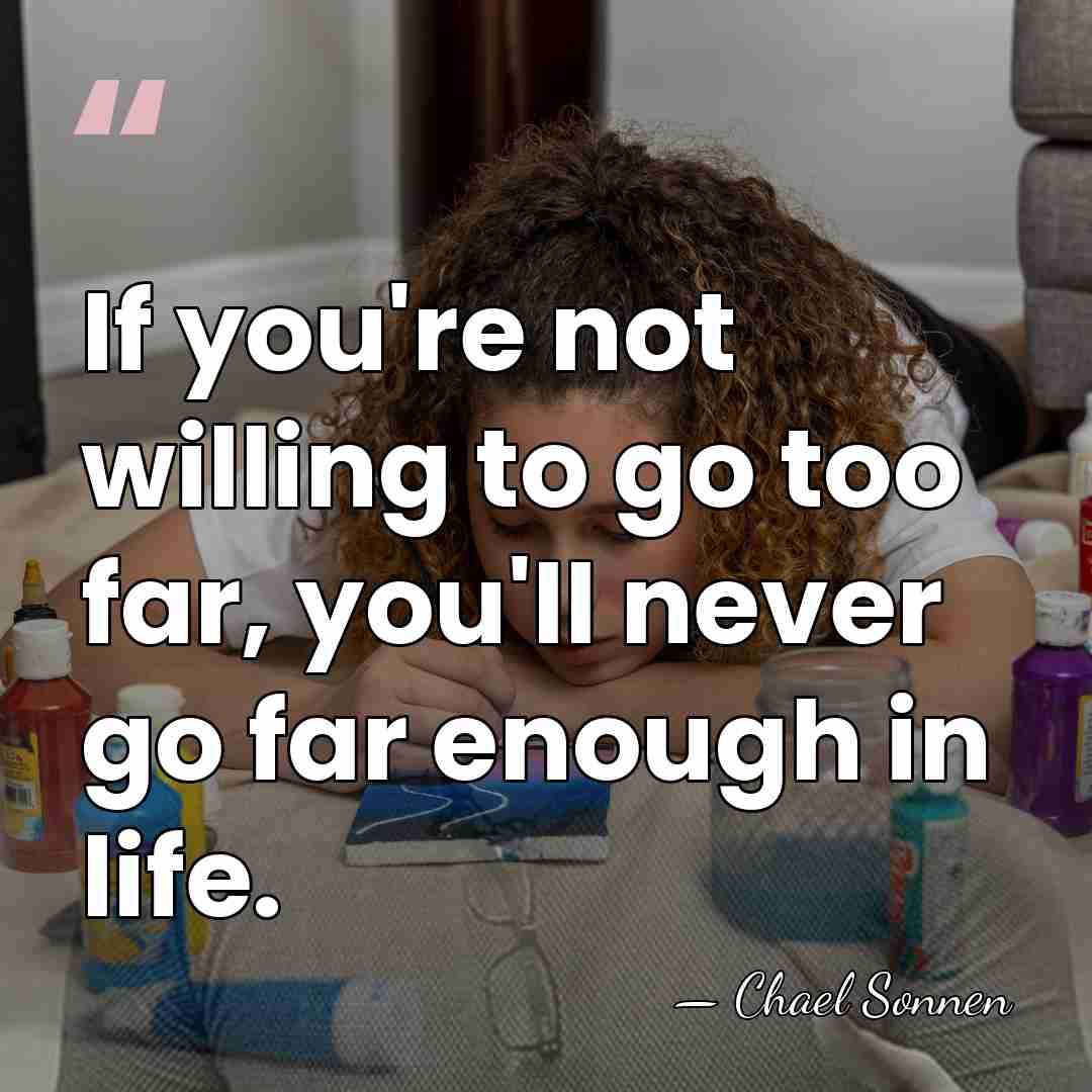If you're not willing to go too far, you'll never go far&hellip; - Chael Sonnen