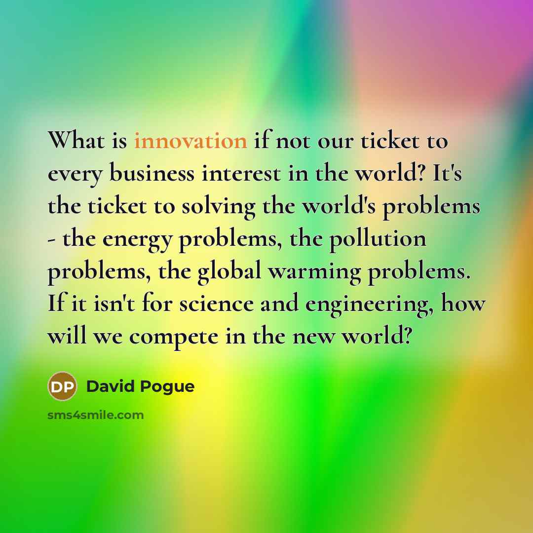 “What is innovation if not our ticket to every business…” quote by David Pogue