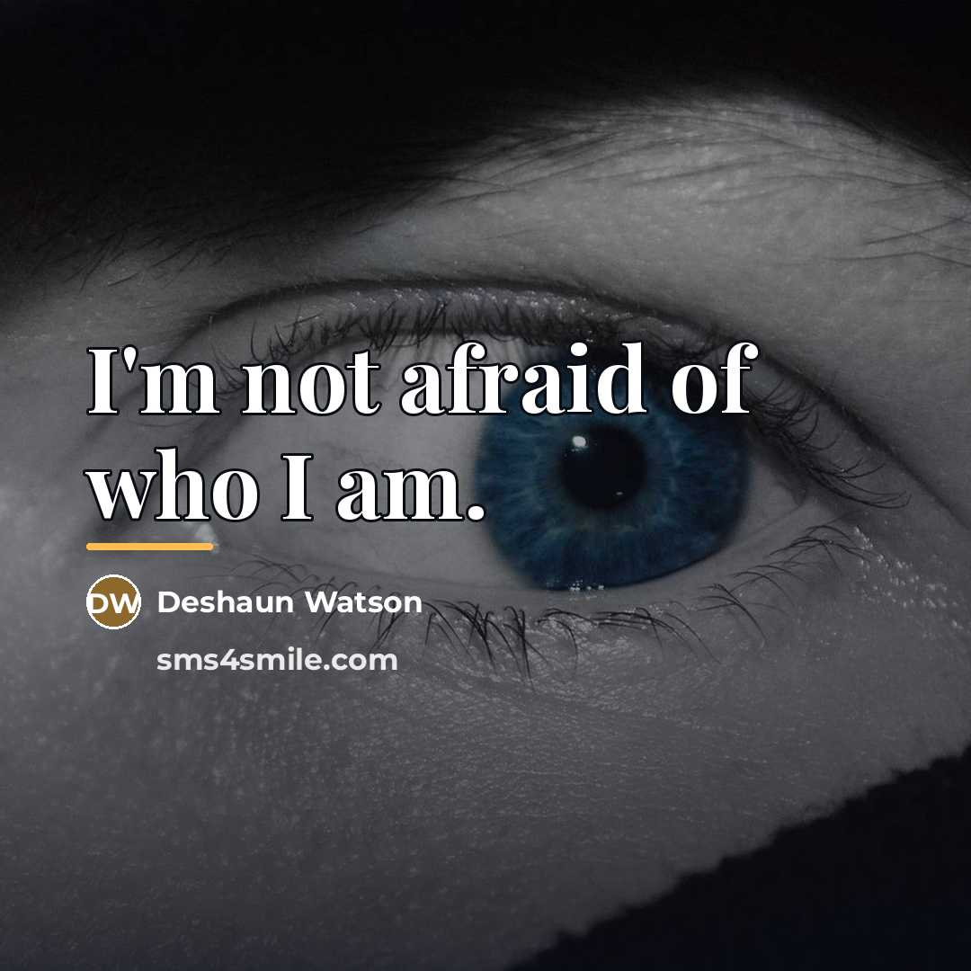 “I'm not afraid of who I am.…” quote by Deshaun Watson