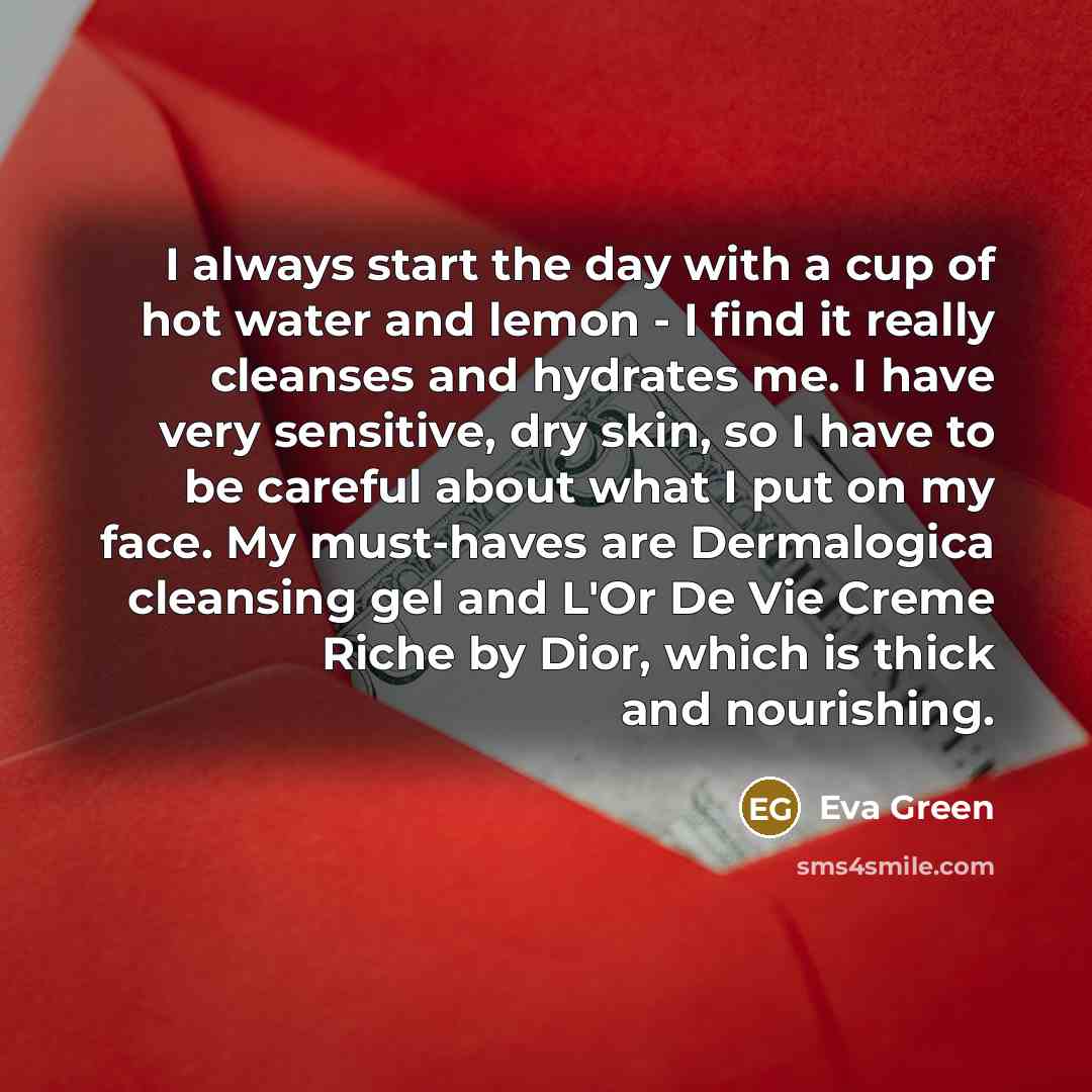 “I always start the day with a cup of hot…” quote by Eva Green