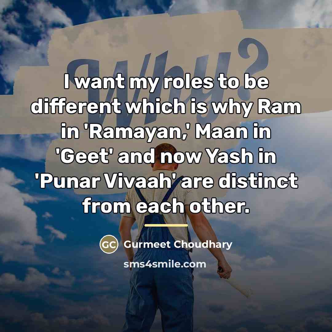 “I want my roles to be different which is why…” quote by Gurmeet Choudhary