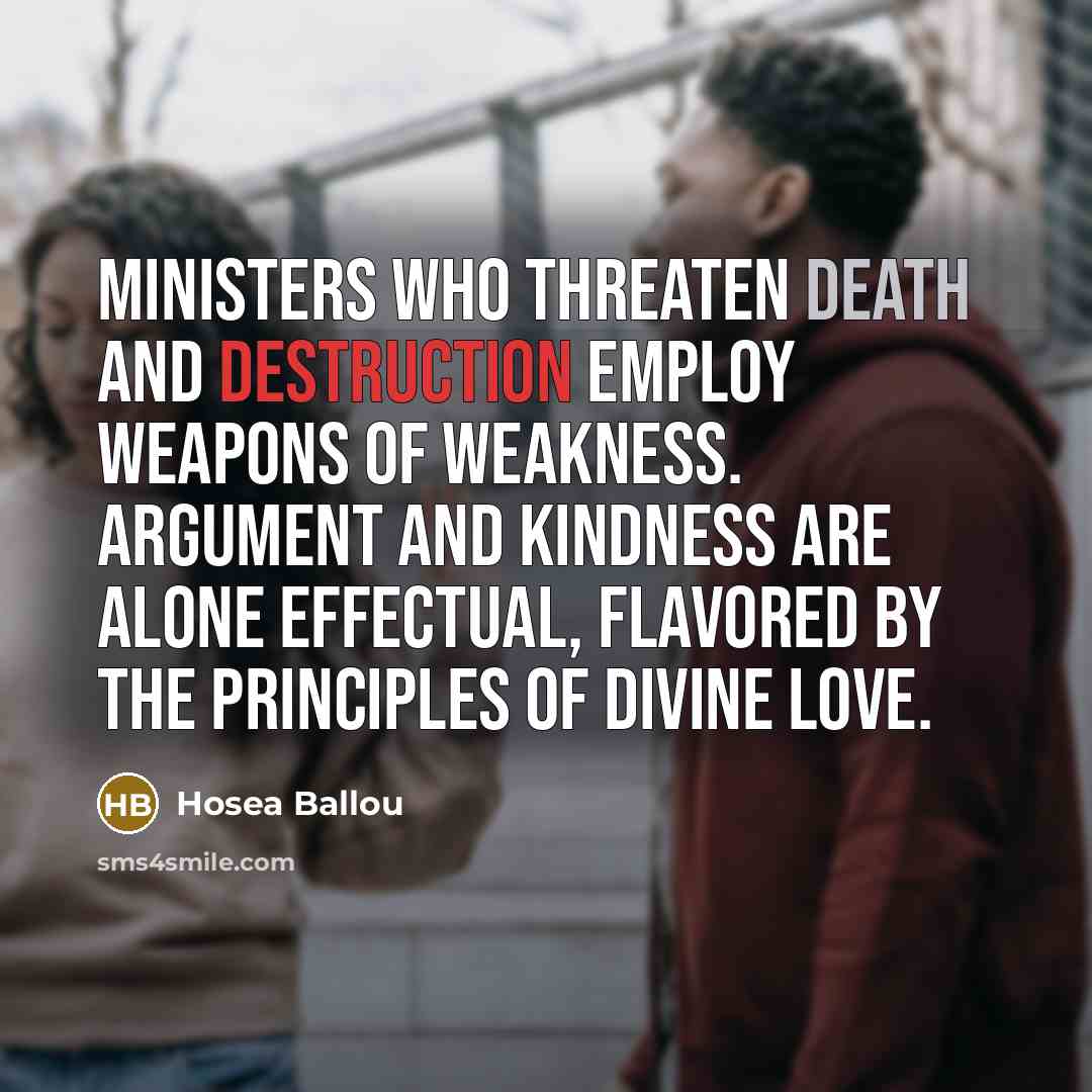 “Ministers who threaten death and destruction employ weapons of weakness.…” quote by Hosea Ballou