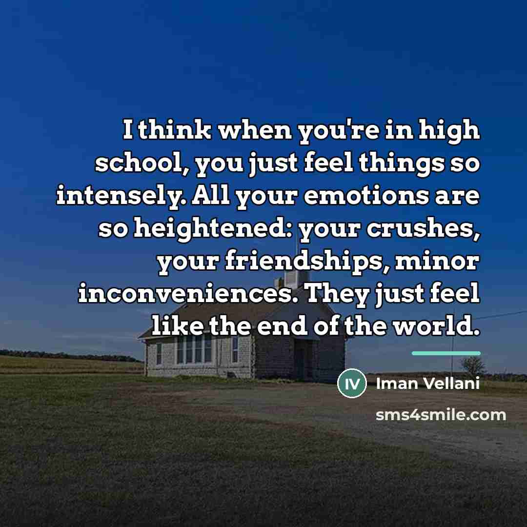 “I think when you're in high school, you just feel…” quote by Iman Vellani