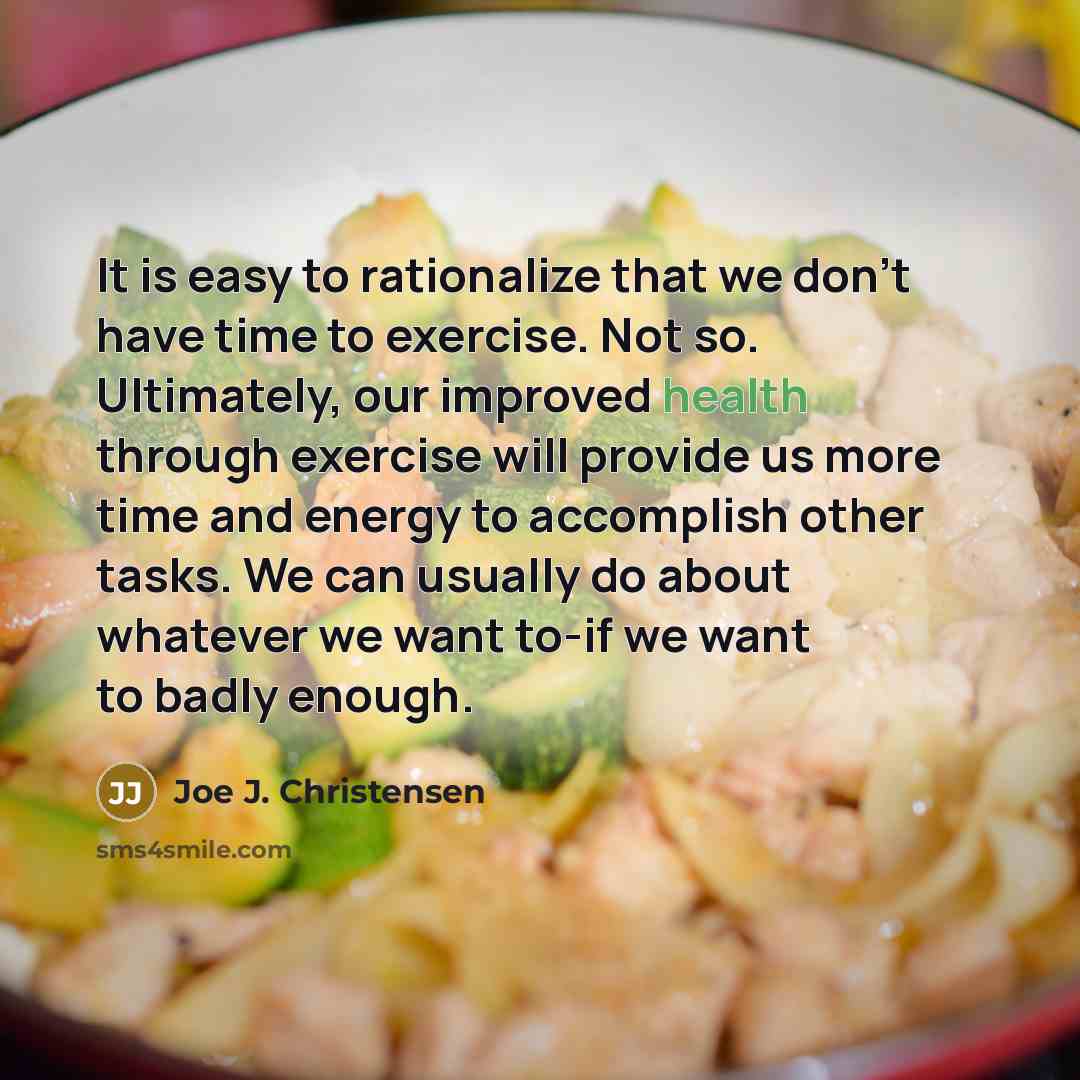 “It is easy to rationalize that we don't have time…” quote by Joe J. Christensen