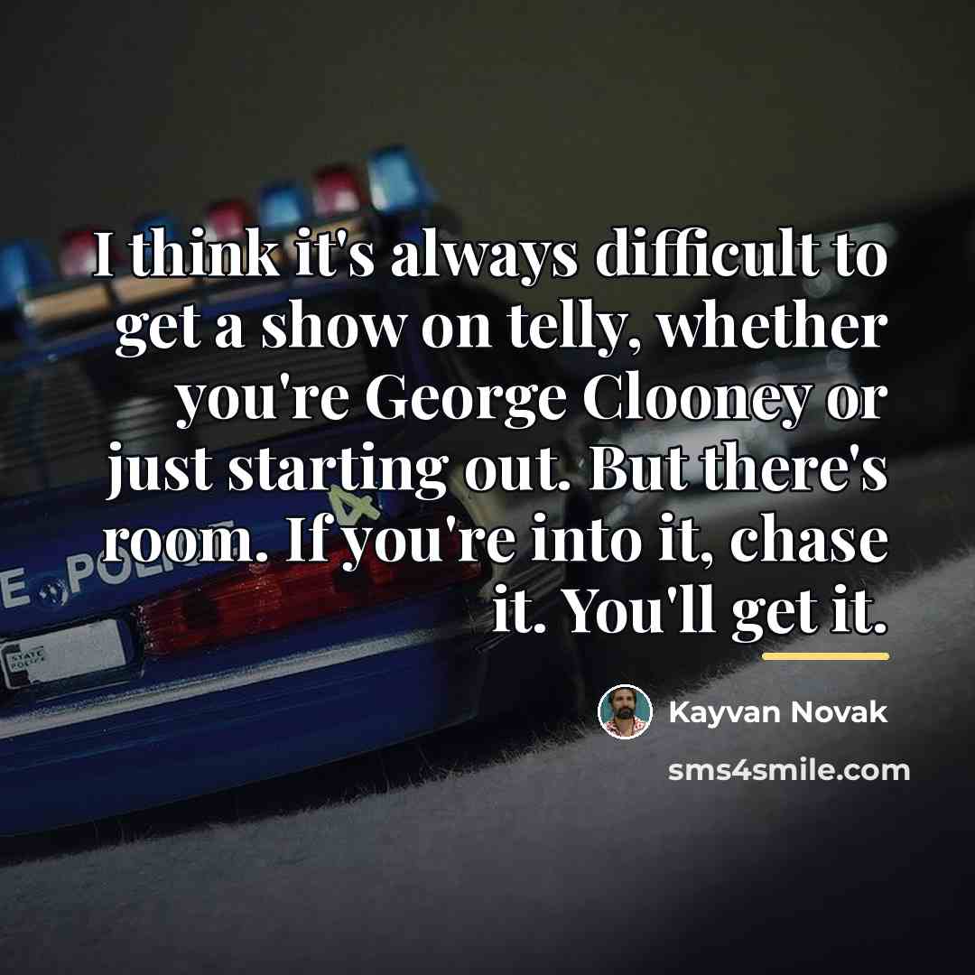 “I think it's always difficult to get a show on…” quote by Kayvan Novak