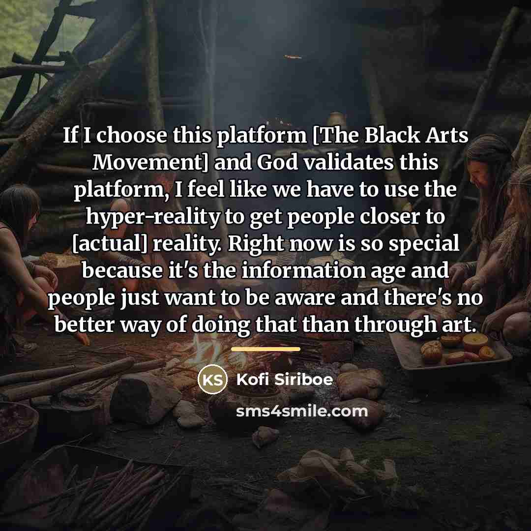 “If I choose this platform [The Black Arts Movement] and…” quote by Kofi Siriboe