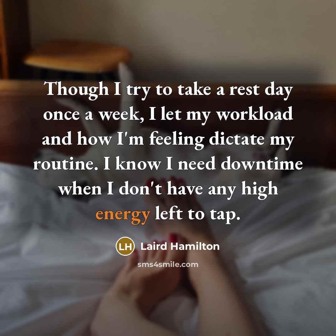 “Though I try to take a rest day once a…” quote by Laird Hamilton