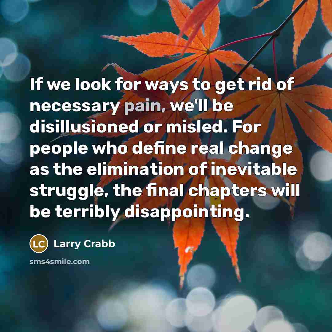 “If we look for ways to get rid of necessary…” quote by Larry Crabb