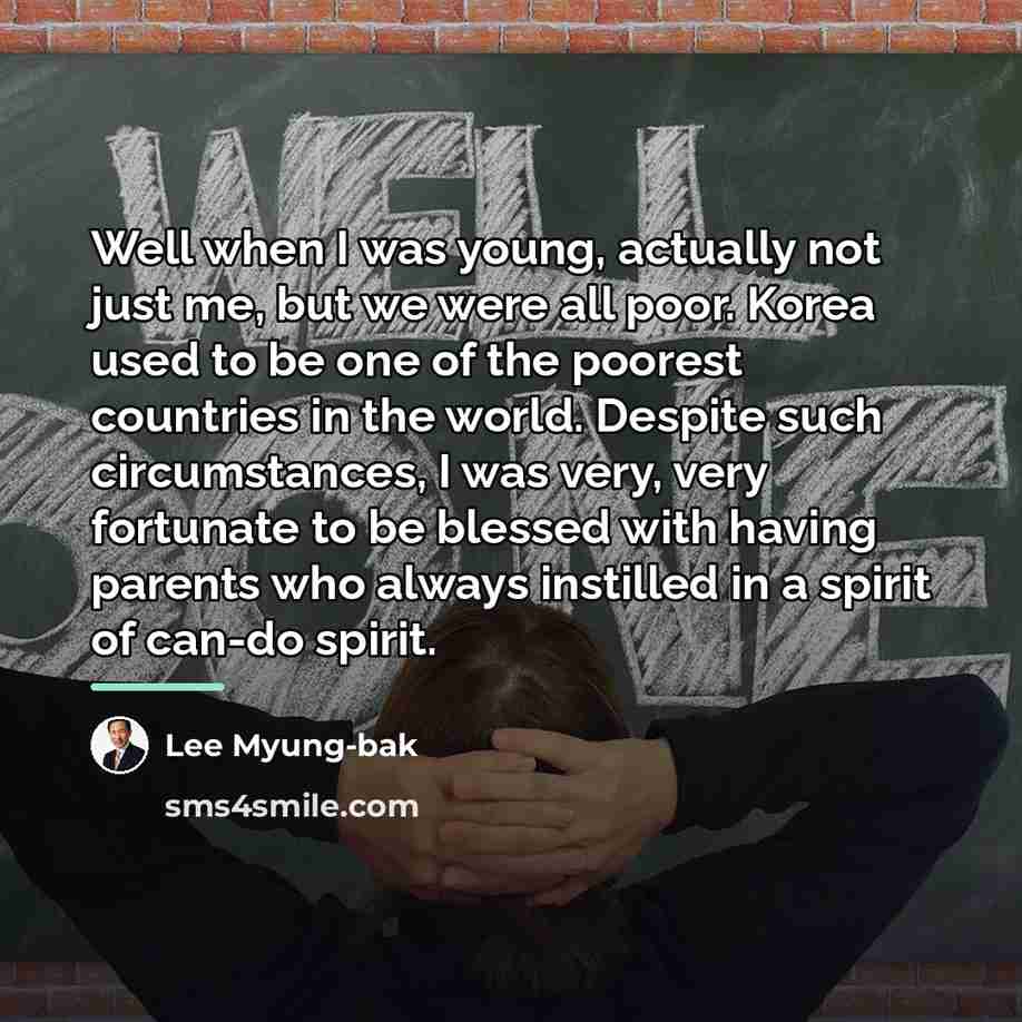“Well when I was young, actually not just me, but…” quote by Lee Myung-bak