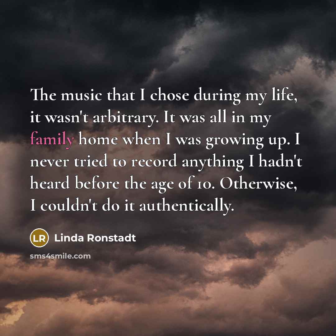 “The music that I chose during my life, it wasn't…” quote by Linda Ronstadt