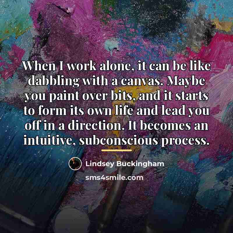 “When I work alone, it can be like dabbling with…” quote by Lindsey Buckingham