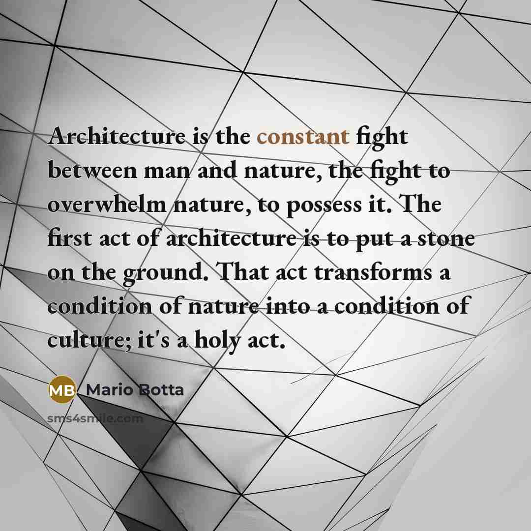 “Architecture is the constant fight between man and nature, the…” quote by Mario Botta