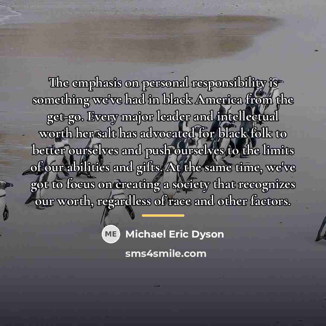 “The emphasis on personal responsibility is something we've had in…” quote by Michael Eric Dyson