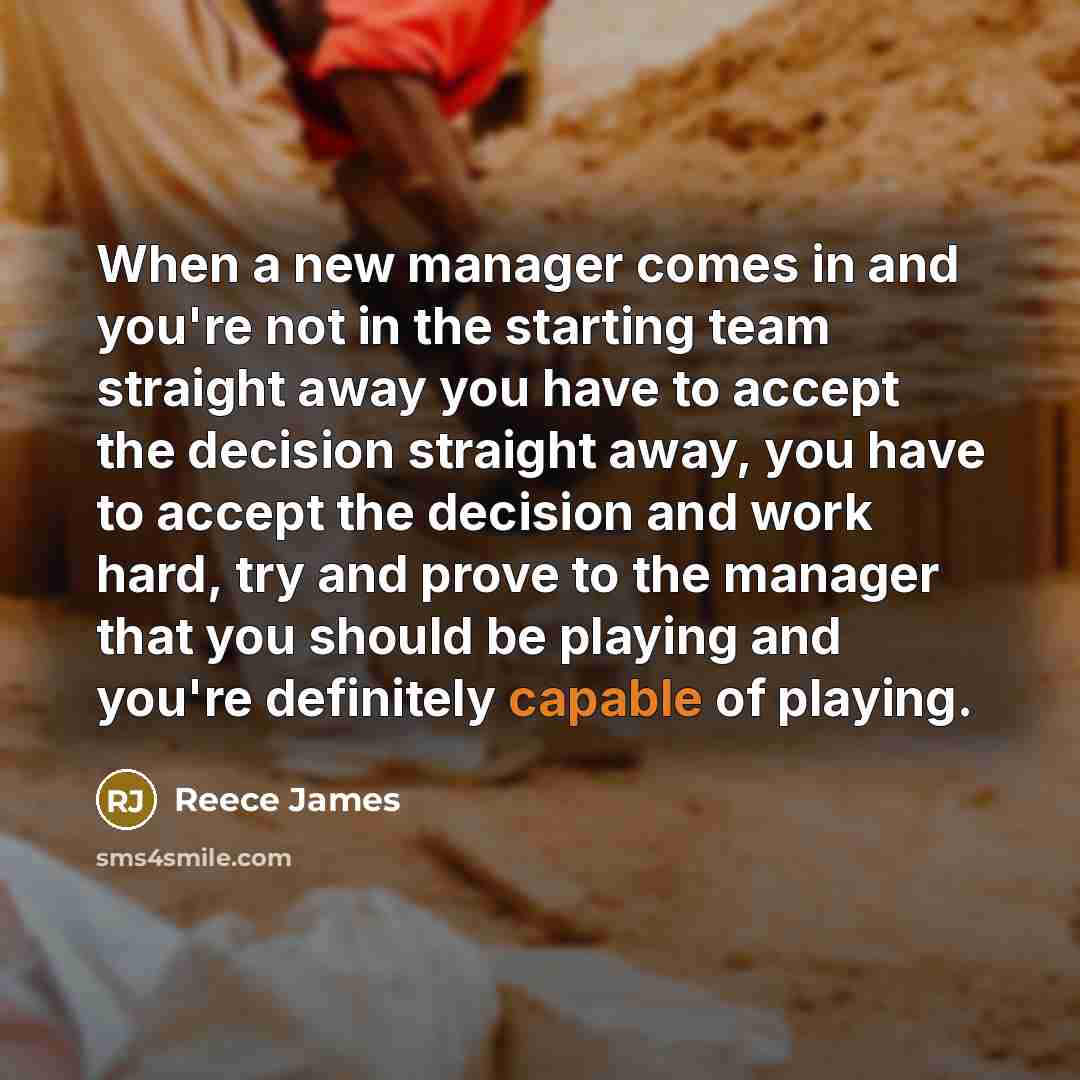 “When a new manager comes in and you're not in…” quote by Reece James