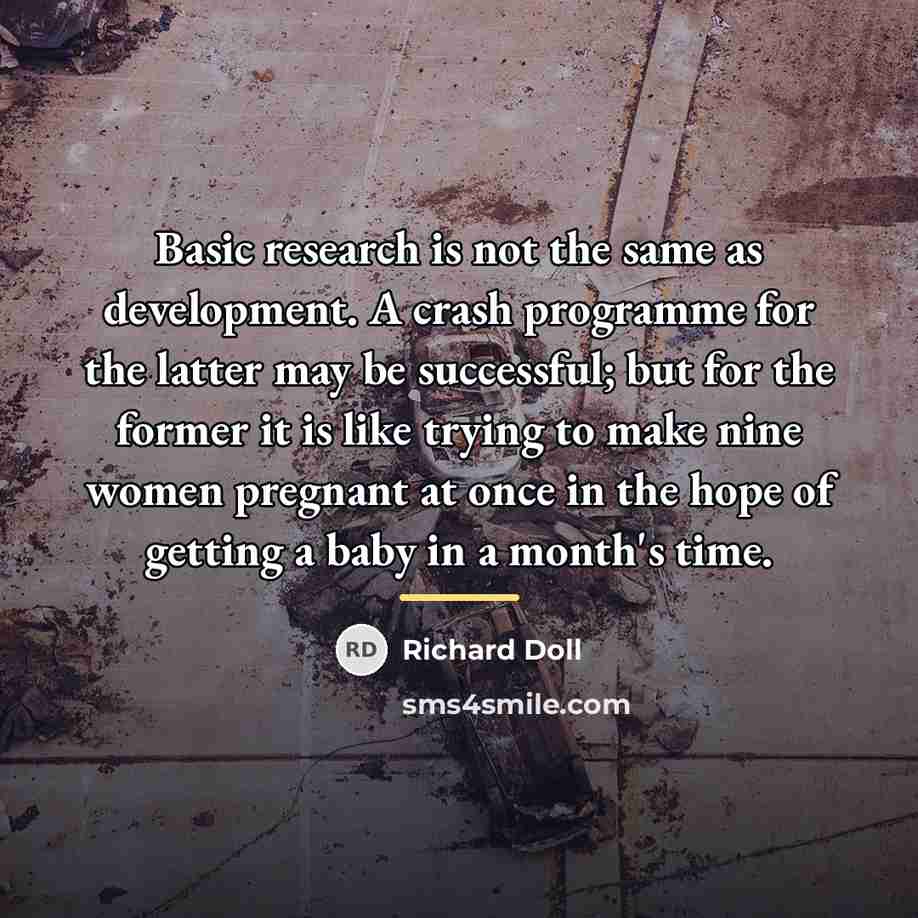 “Basic research is not the same as development. A crash…” quote by Richard Doll