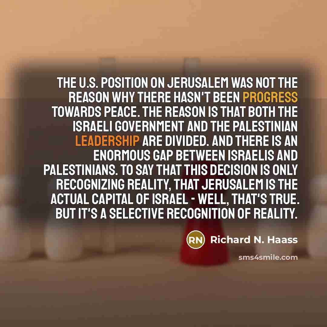 “The U.S. position on Jerusalem was not the reason why…” quote by Richard N. Haass