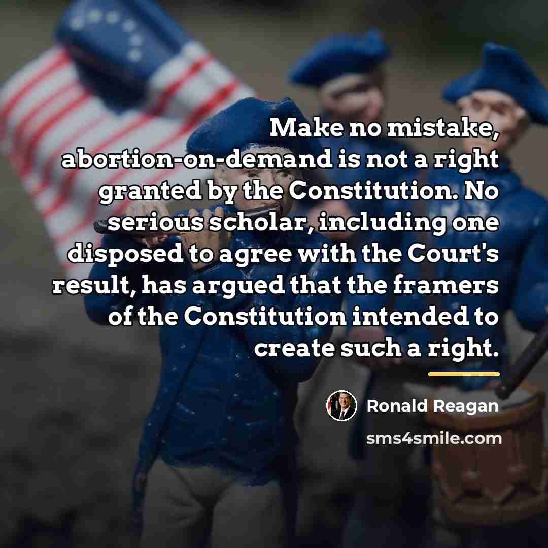 “Make no mistake, abortion-on-demand is not a right granted by…” quote by Ronald Reagan