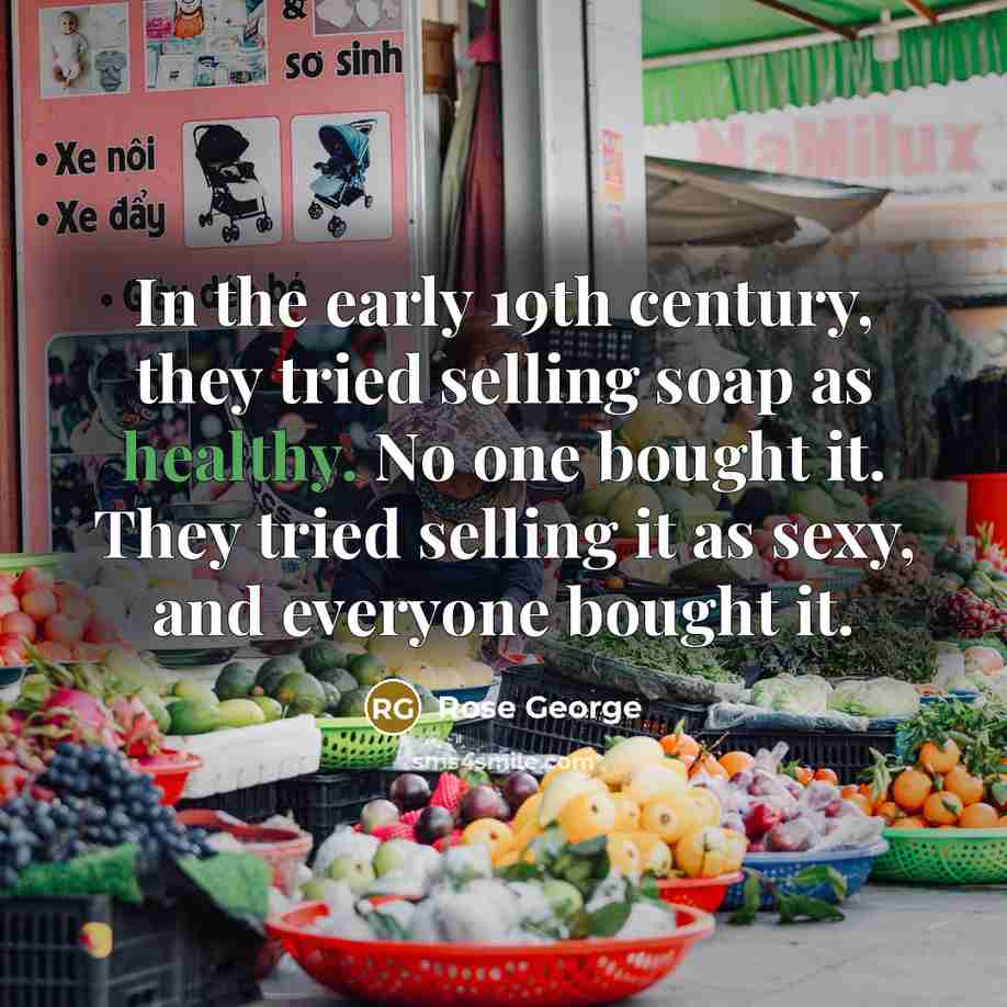“In the early 19th century, they tried selling soap as…” quote by Rose George