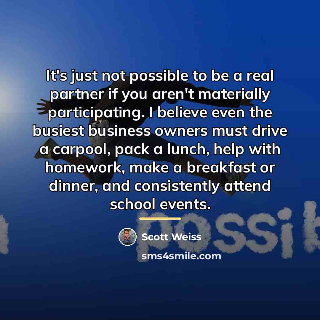 “It's just not possible to be a real partner if…” quote by Scott Weiss