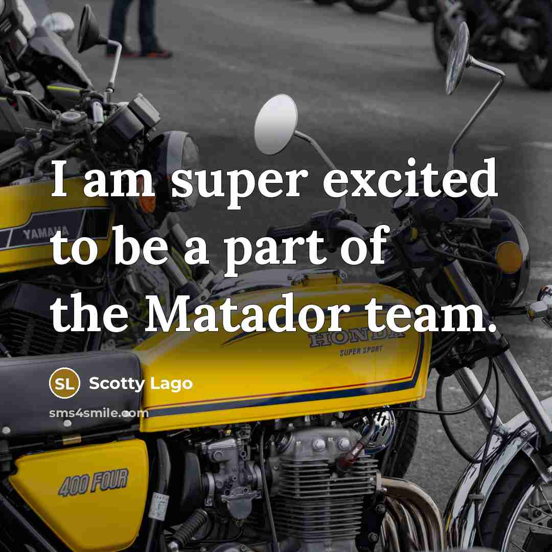 “I am super excited to be a part of the…” quote by Scotty Lago