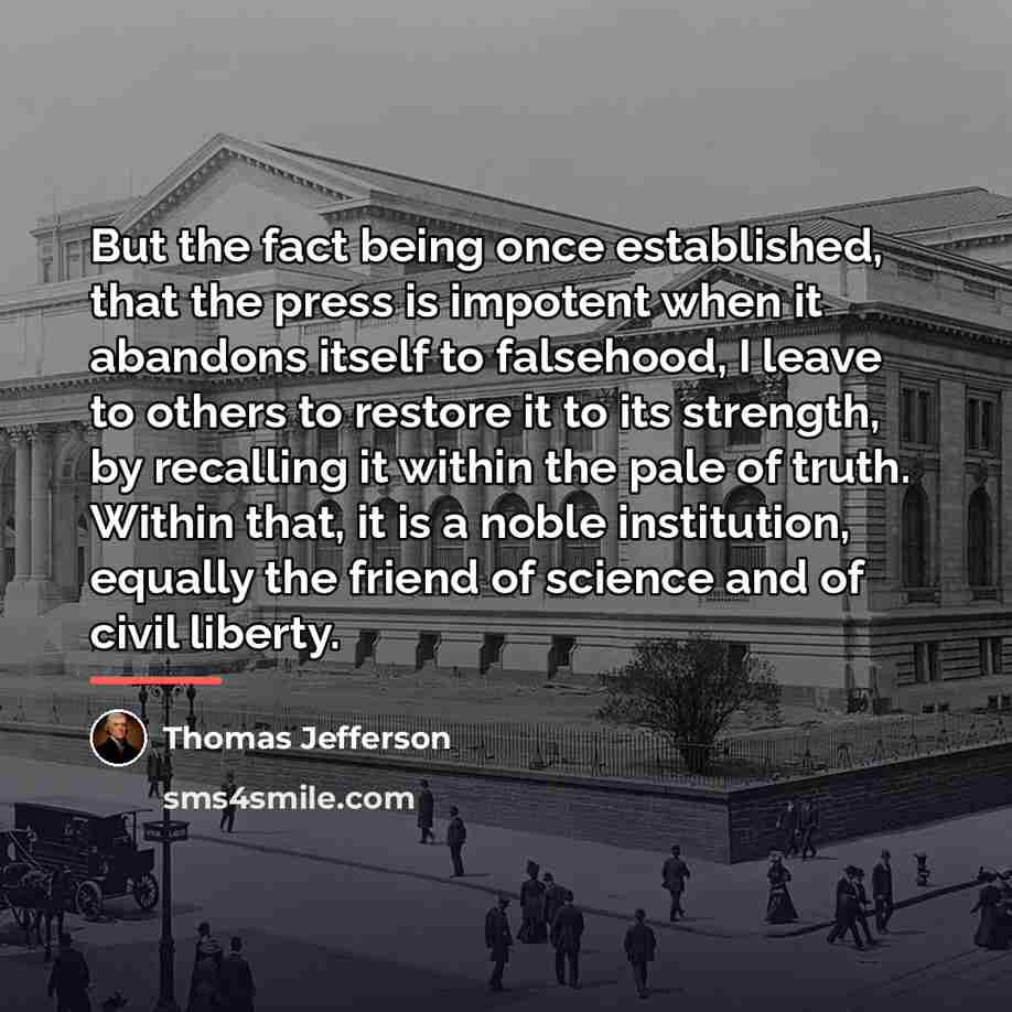 “But the fact being once established, that the press is…” quote by Thomas Jefferson