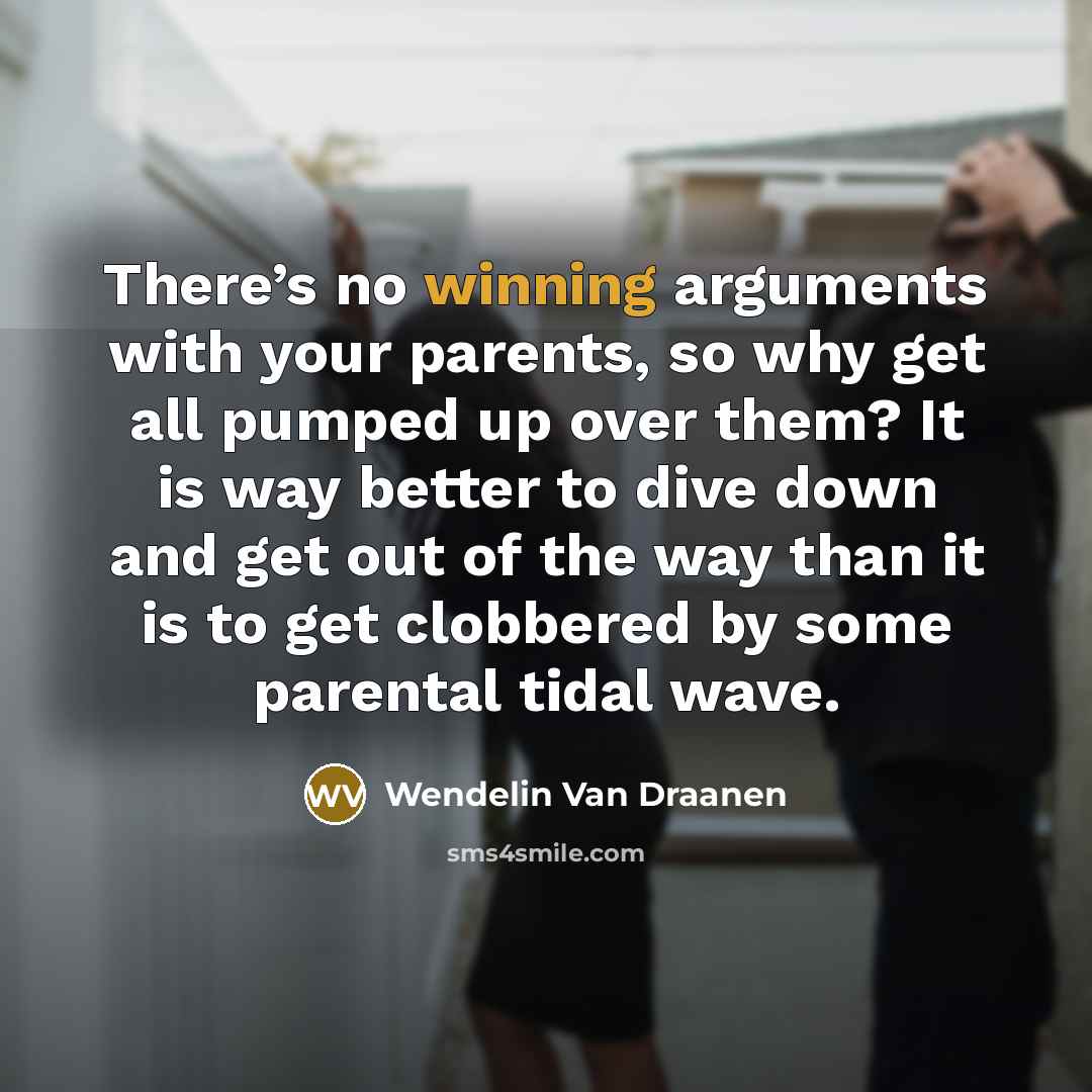 “There’s no winning arguments with your parents, so why get…” quote by Wendelin Van Draanen