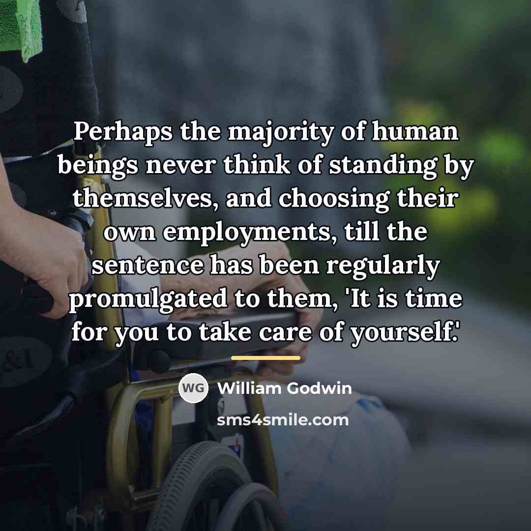 “Perhaps the majority of human beings never think of standing…” quote by William Godwin