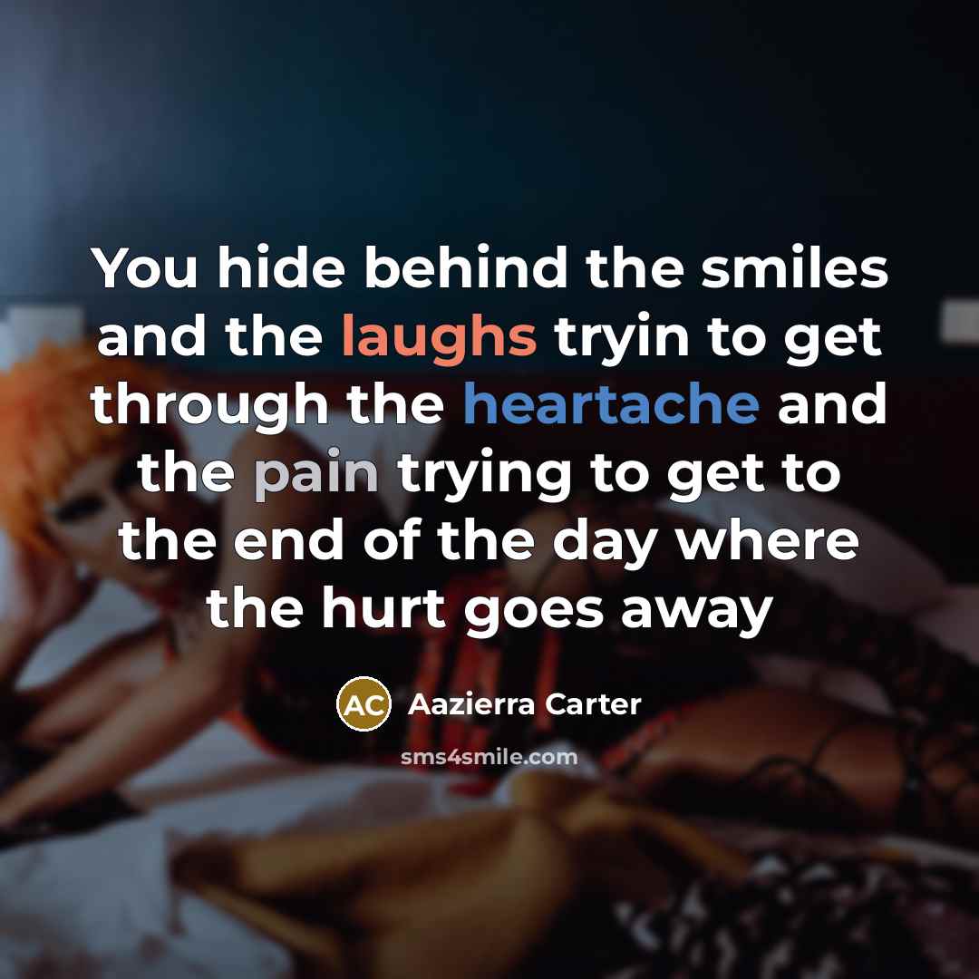 “You hide behind the smiles and the laughs tryin to…” quote by Aazierra Carter