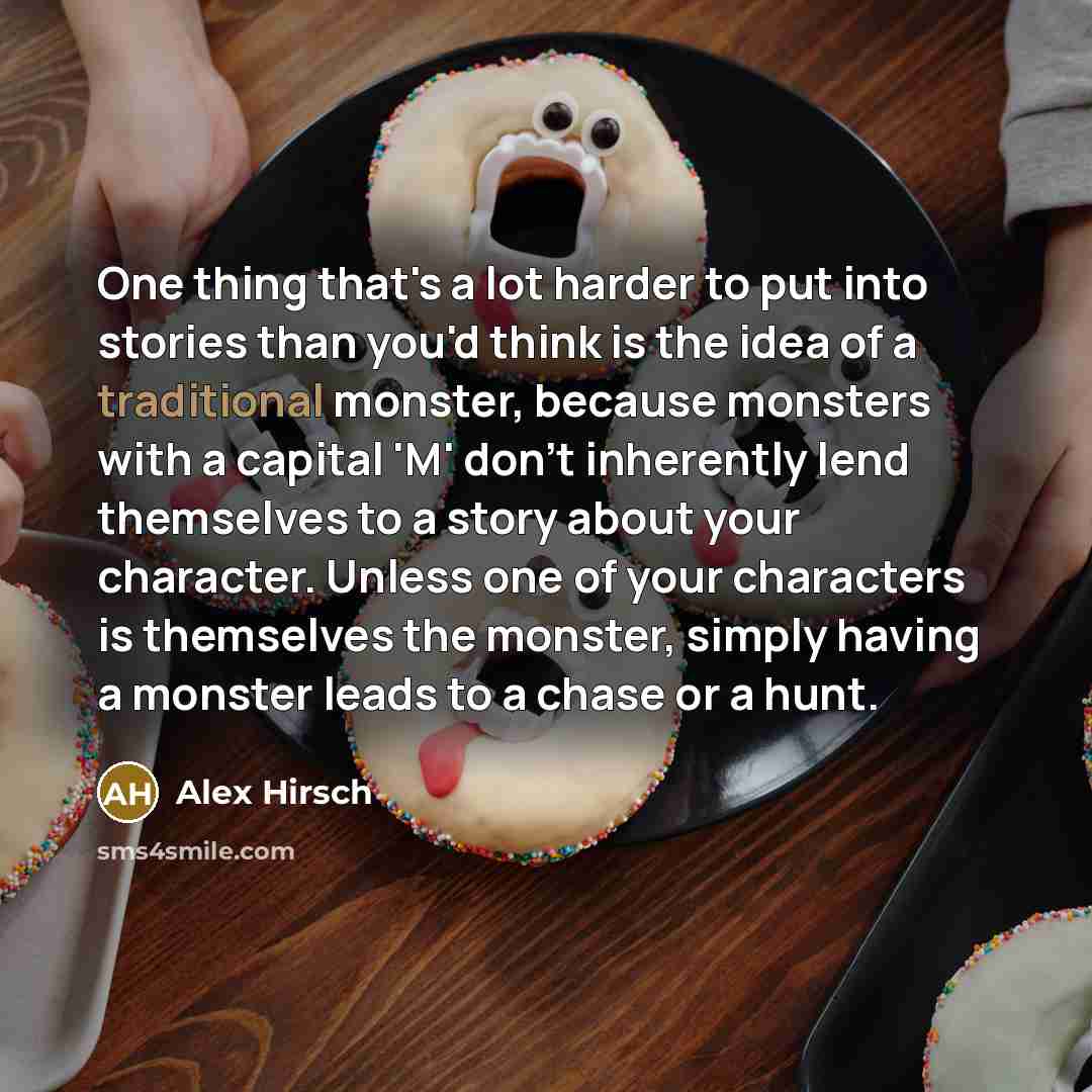 “One thing that's a lot harder to put into stories…” quote by Alex Hirsch