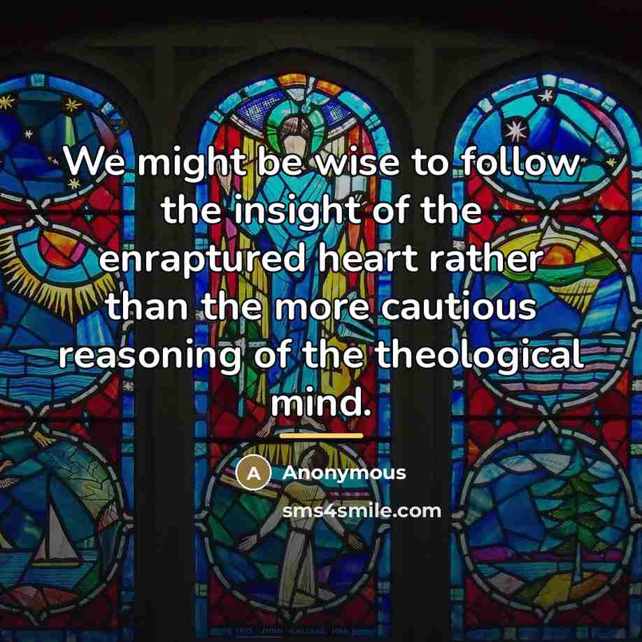 “We might be wise to follow the insight of the…” quote by Anonymous