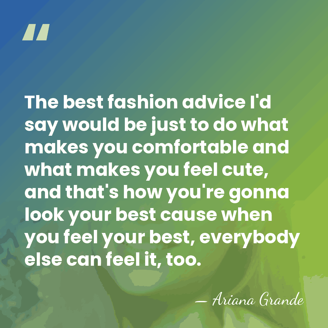 The best fashion advice I'd say would be just to do what&hellip; - Ariana Grande