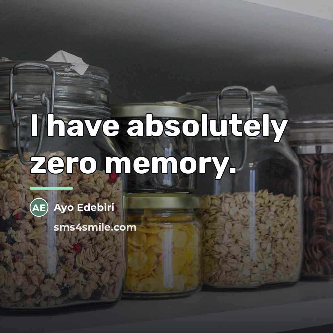 “I have absolutely zero memory.…” quote by Ayo Edebiri