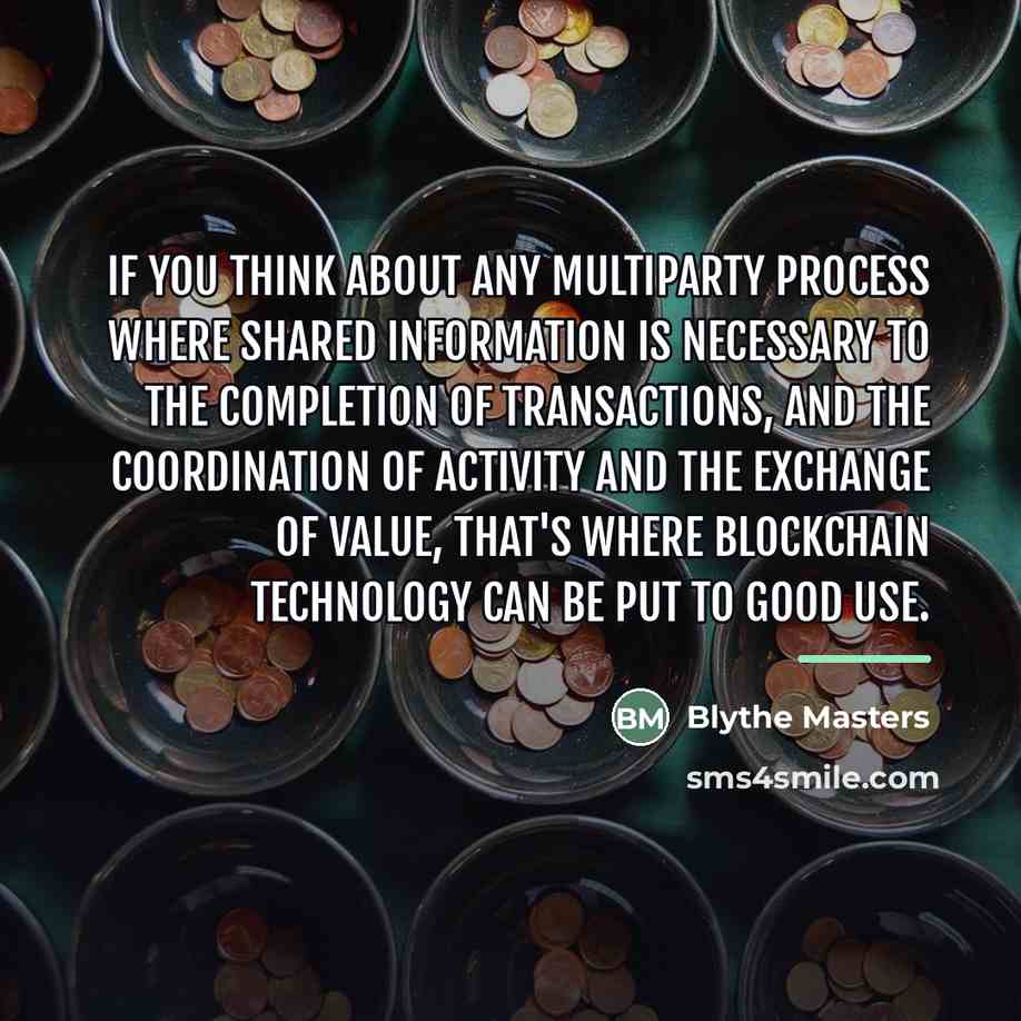 “If you think about any multiparty process where shared information…” quote by Blythe Masters