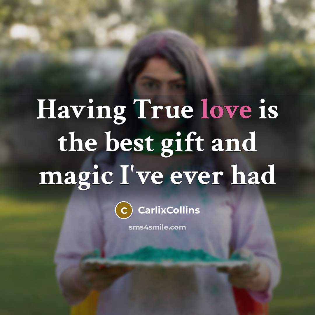 “Having True love is the best gift and magic I've…” quote by CarlixCollins