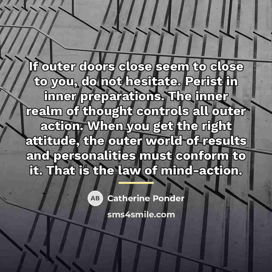 “If outer doors close seem to close to you, do…” quote by Catherine Ponder