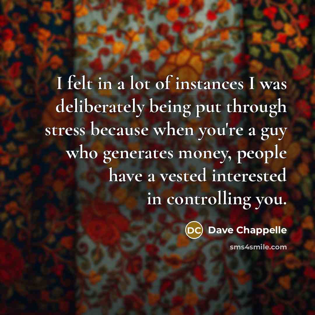 “I felt in a lot of instances I was deliberately…” quote by Dave Chappelle