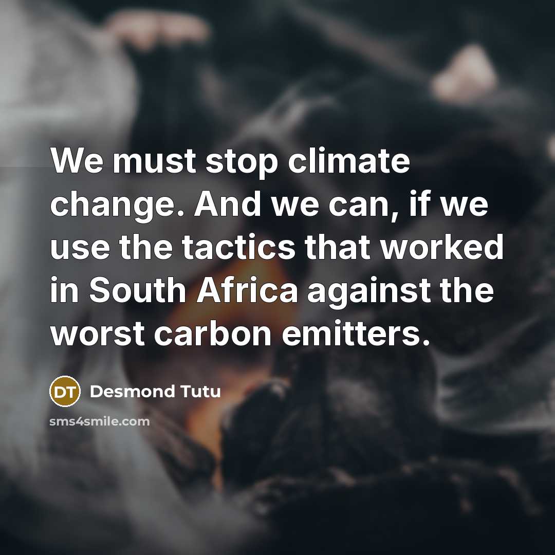 “We must stop climate change. And we can, if we…” quote by Desmond Tutu