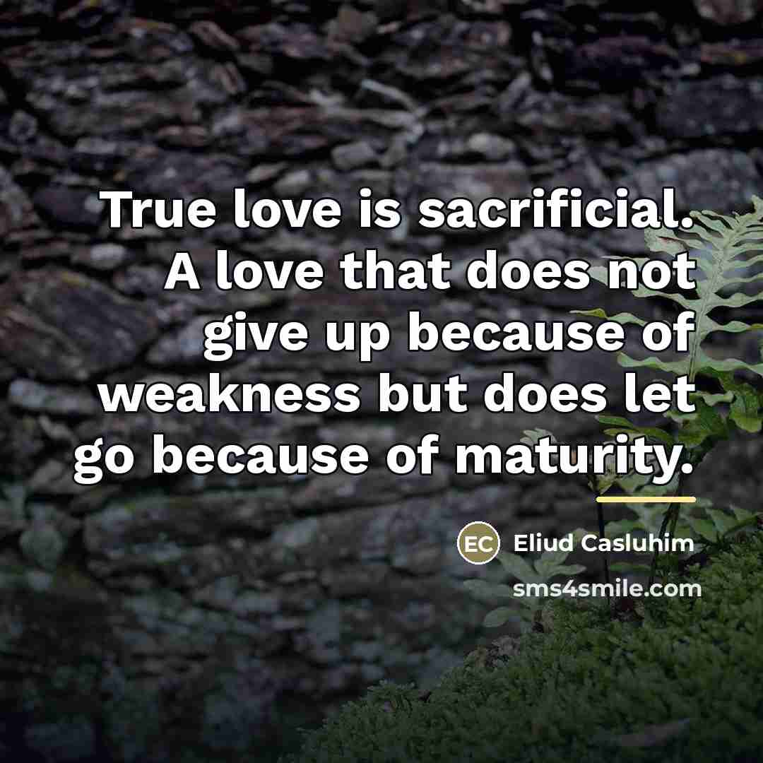 “True love is sacrificial. A love that does not give…” quote by Eliud Casluhim