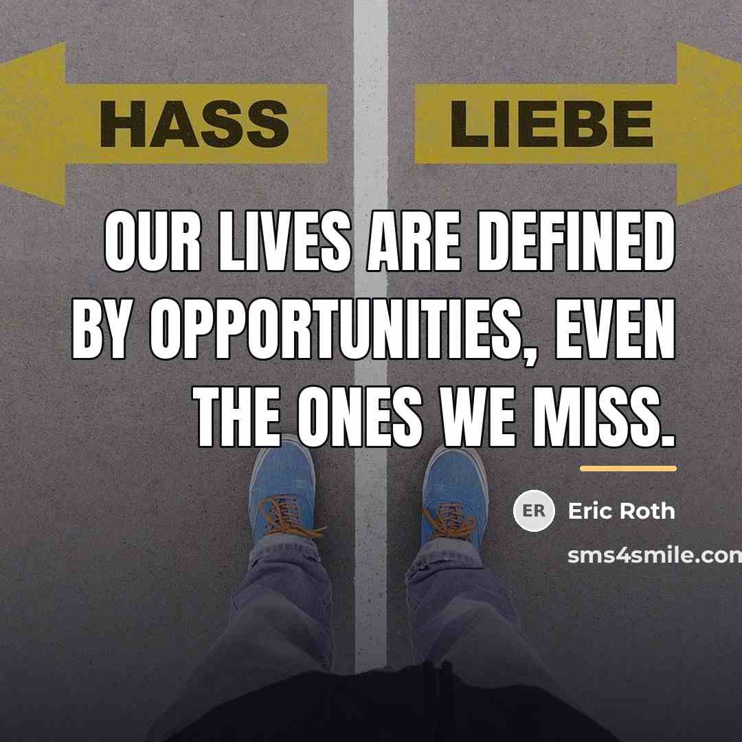 “Our lives are defined by opportunities, even the ones we…” quote by Eric Roth