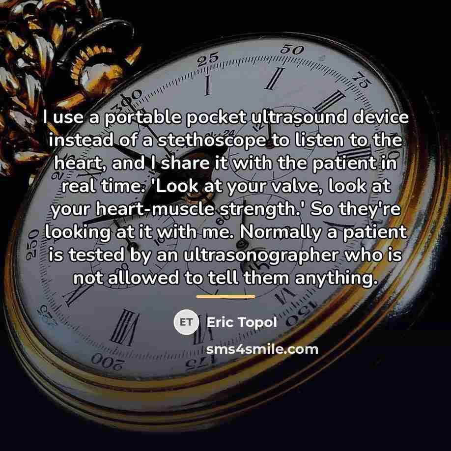 “I use a portable pocket ultrasound device instead of a…” quote by Eric Topol