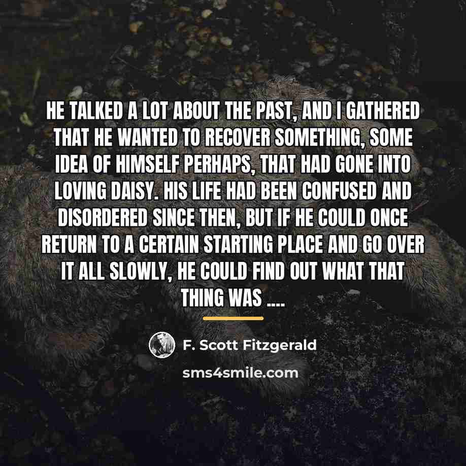 “He talked a lot about the past, and I gathered…” quote by F. Scott Fitzgerald