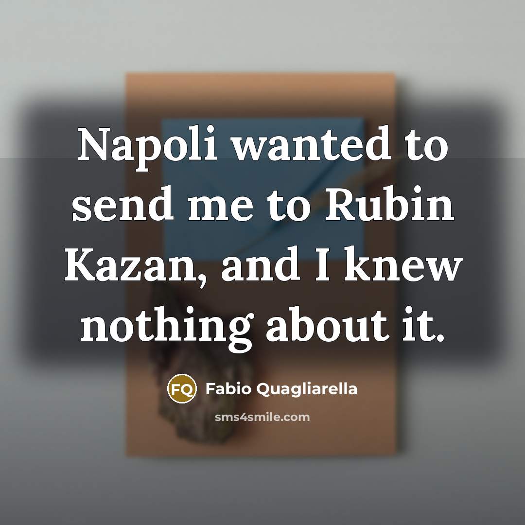 “Napoli wanted to send me to Rubin Kazan, and I…” quote by Fabio Quagliarella